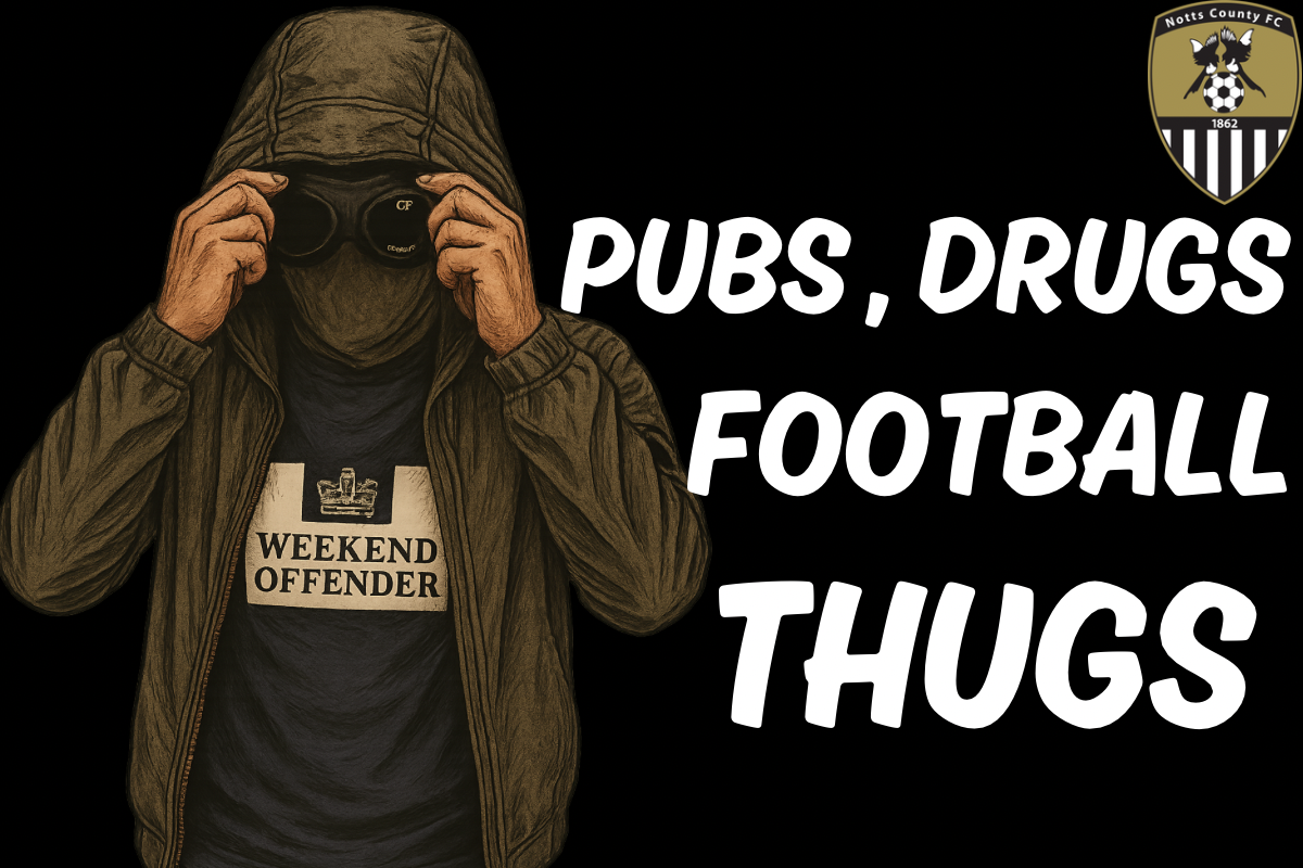Pubs , drugs , football thugs - Notts county