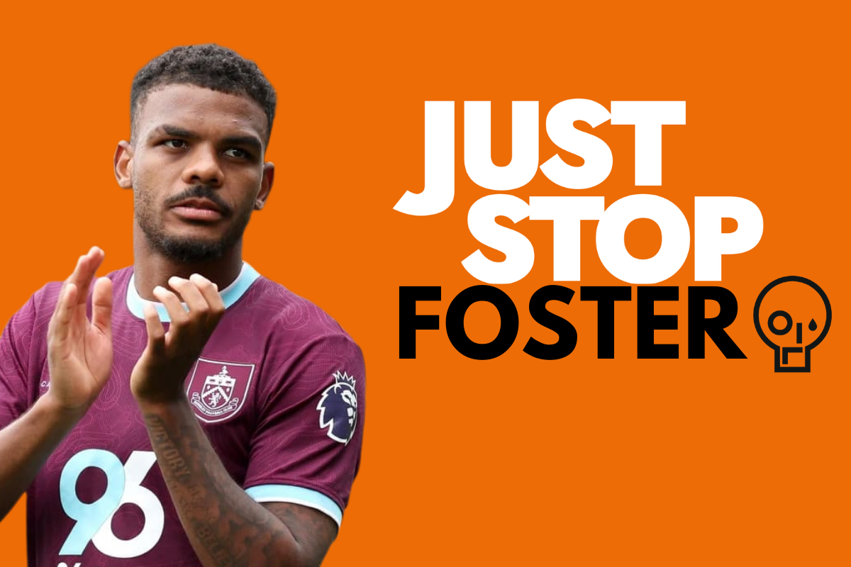 Just stop Foster - Burnley