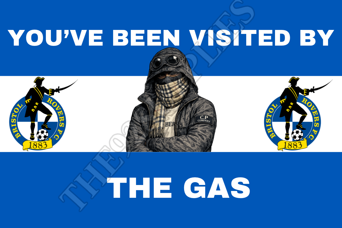 You’ve been visited by the gas - Bristol rovers