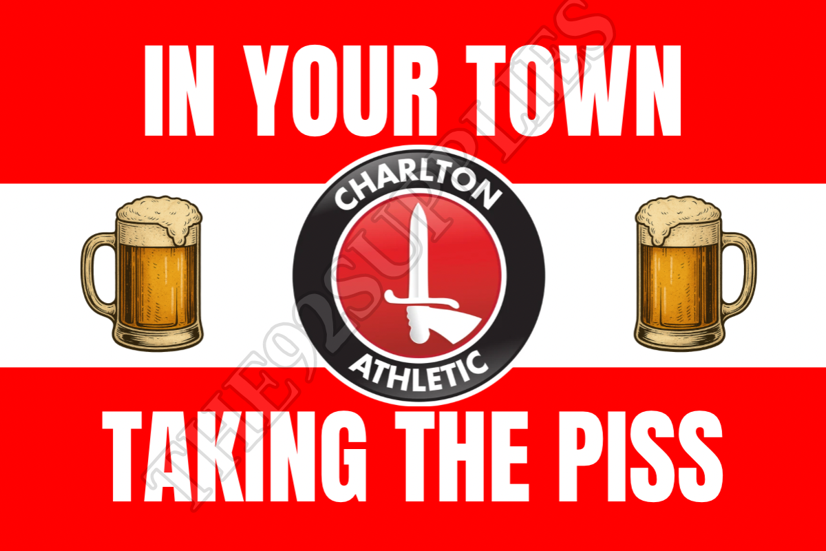 In your town taking the piss x8 - Charlton Athletic