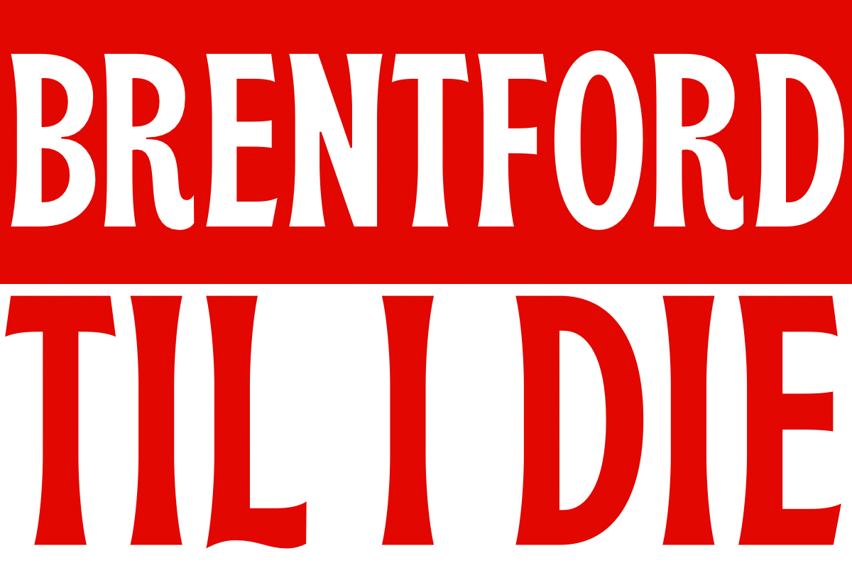 Brentford til I die x8 - Brentford