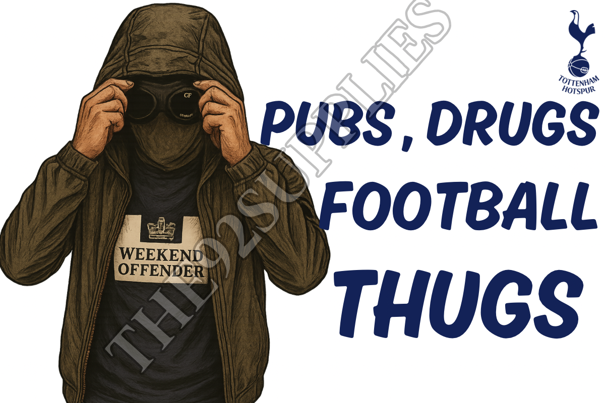 Pubs. Drugs. Football thugs x8 - Tottenham Hotspur