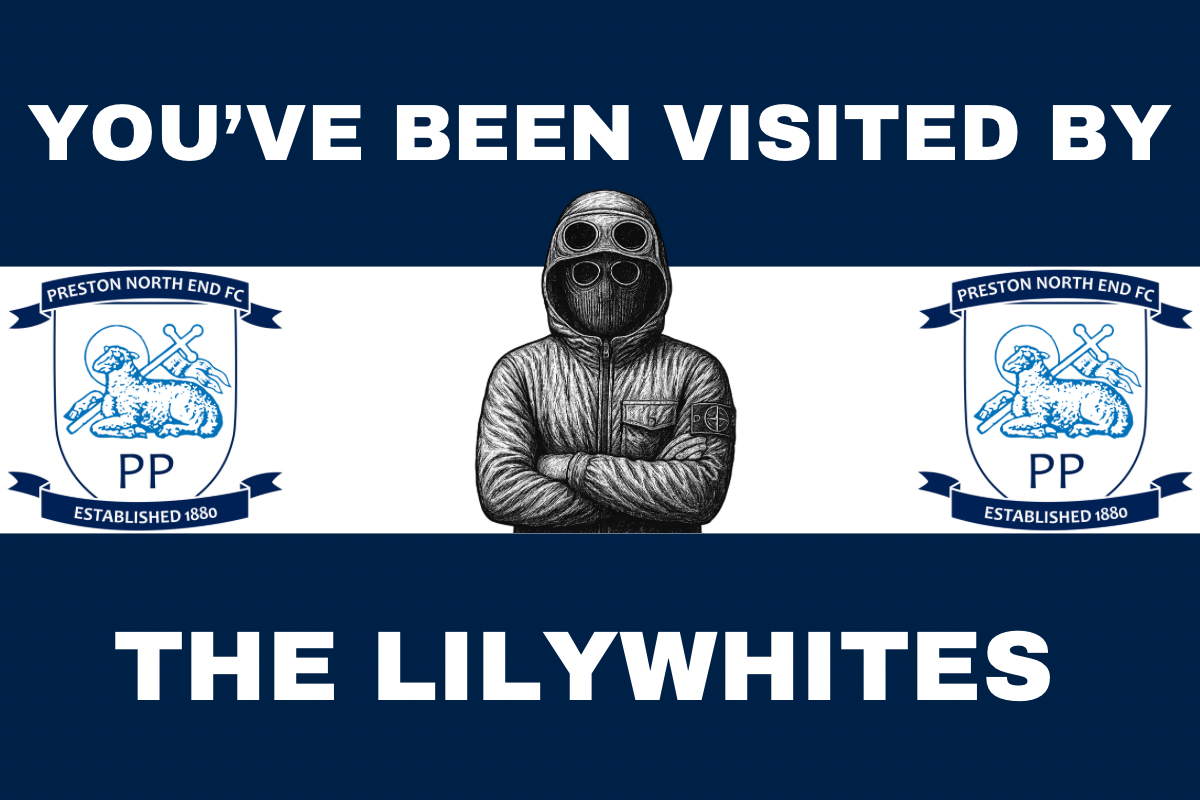 You’ve been visited by the lilywhites - Preston North End