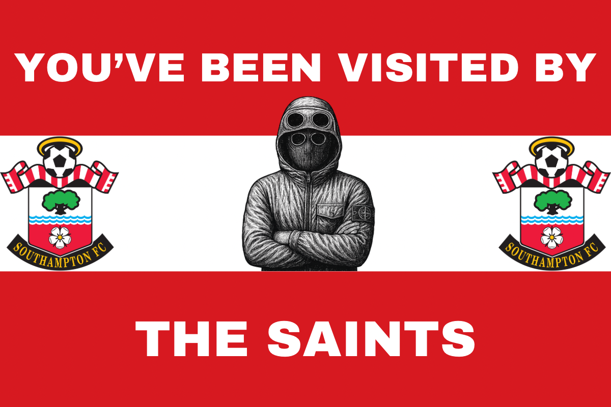 You’ve been visited by the saints - Southampton