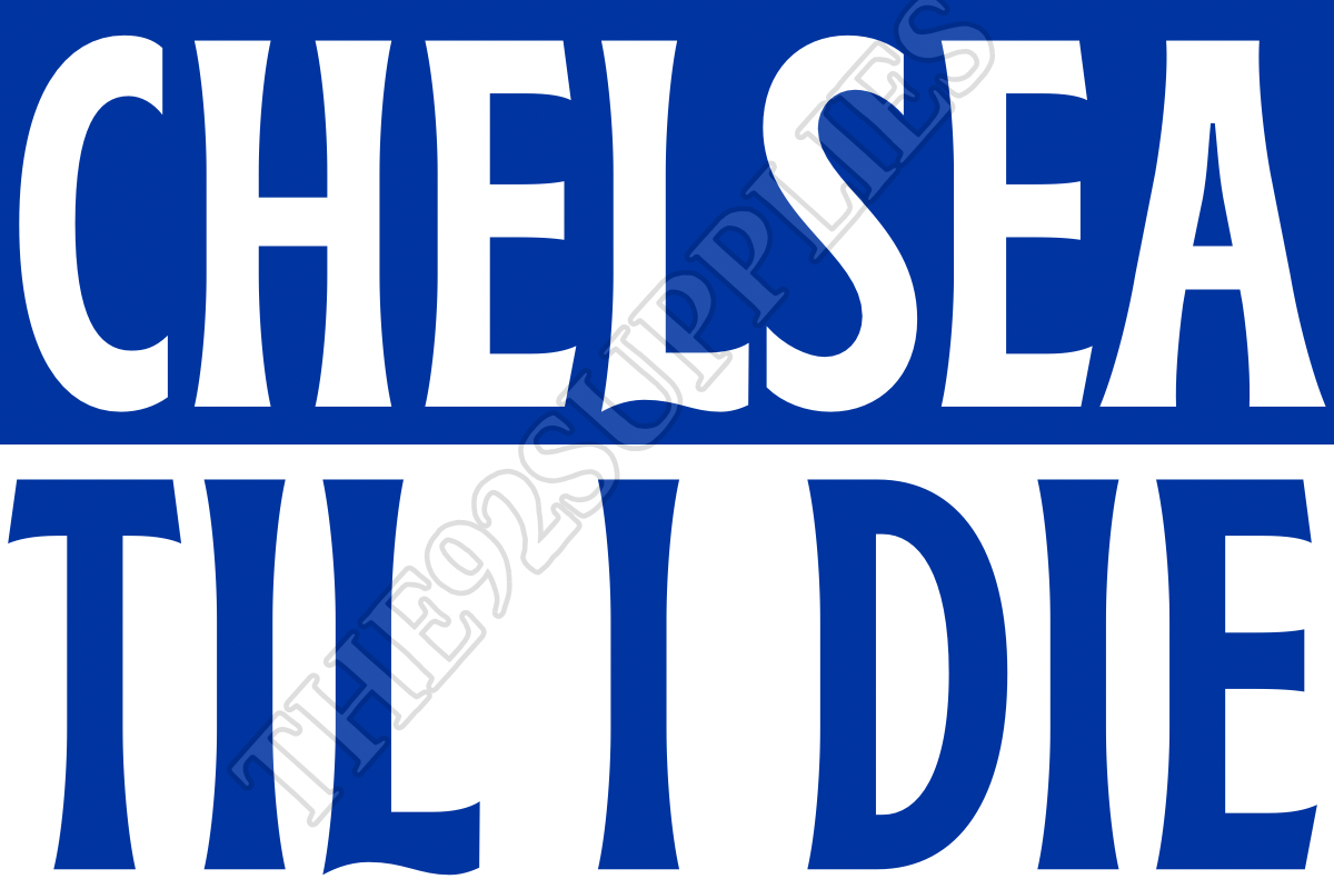 Chelsea til I die x8 - Chelsea