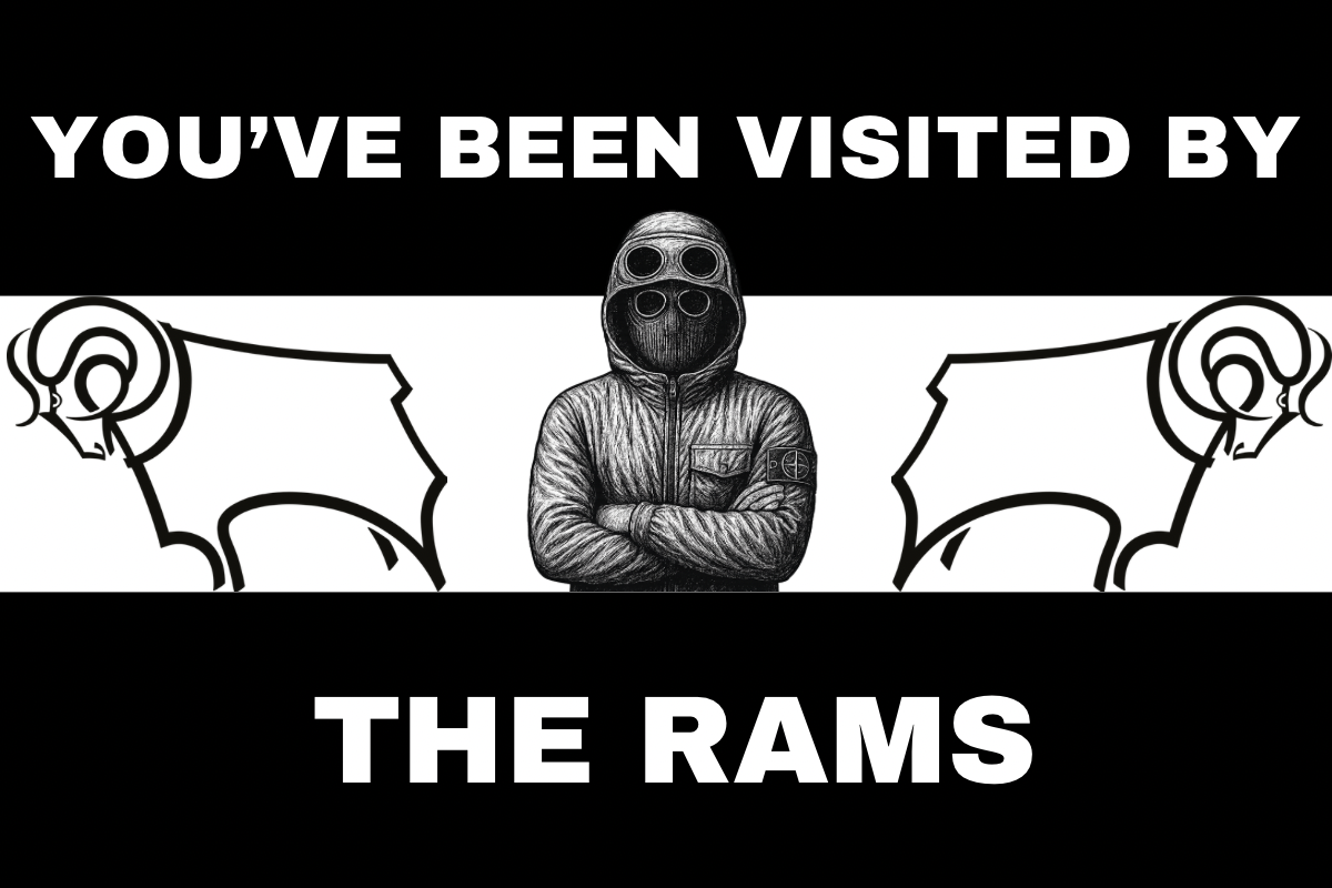 You’ve been visited by the rams - Derby county