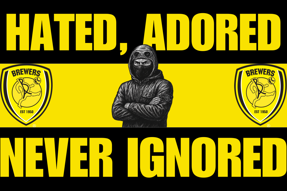 Hated adored never ignored - Burton Albion