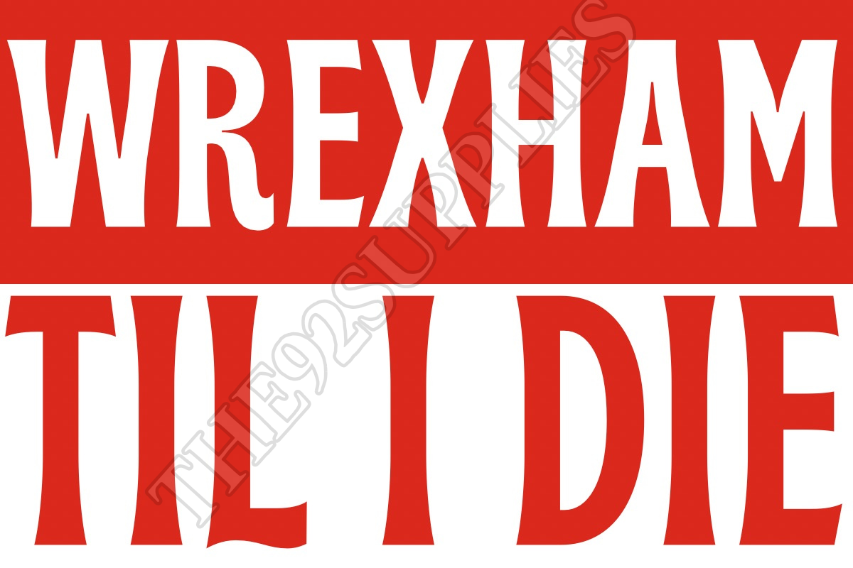 Wrexham til I die - Wrexham