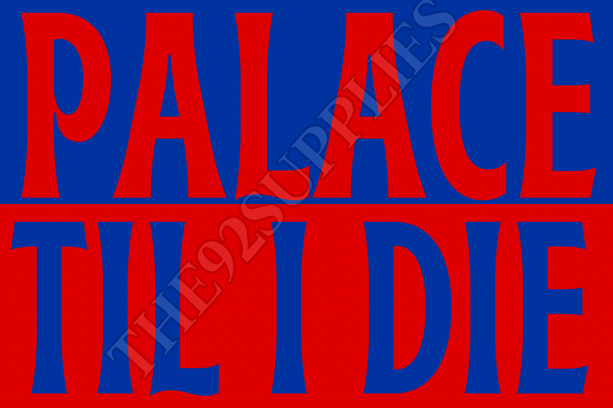 Palace til I die - Crystal Palace