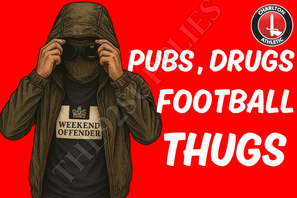 Pubs. Drugs. Football thugs x8 - Charlton Athletic