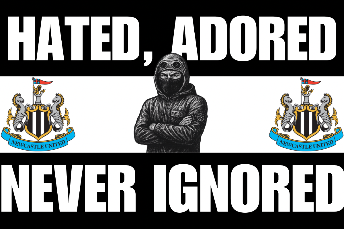 Hated , adored , never ignored - Newcastle United