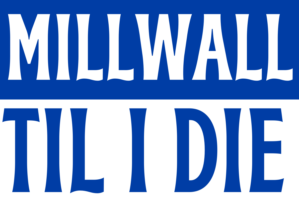 Millwall til I die - Millwall