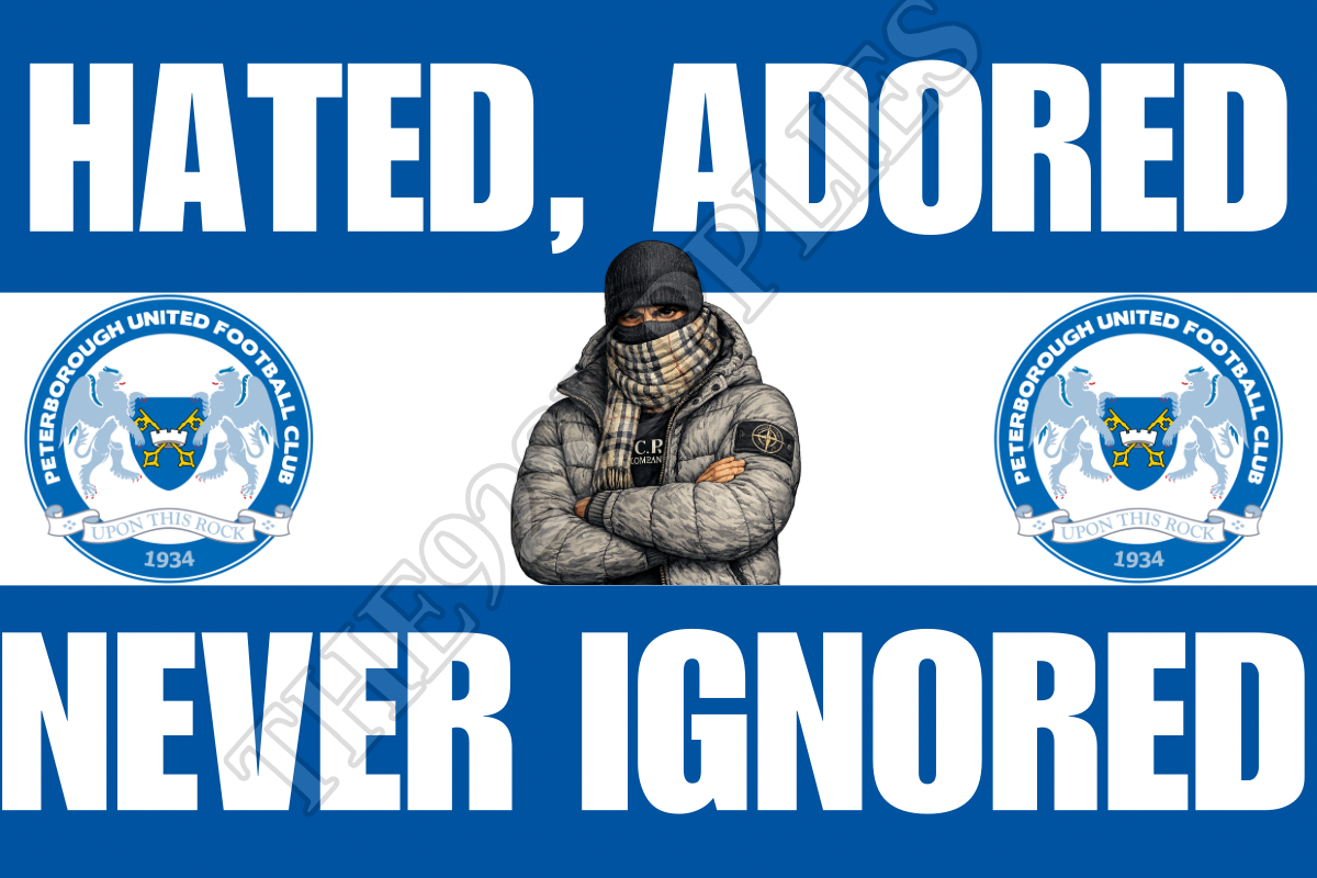 Hated. Adored. Never ignored - Peterborough