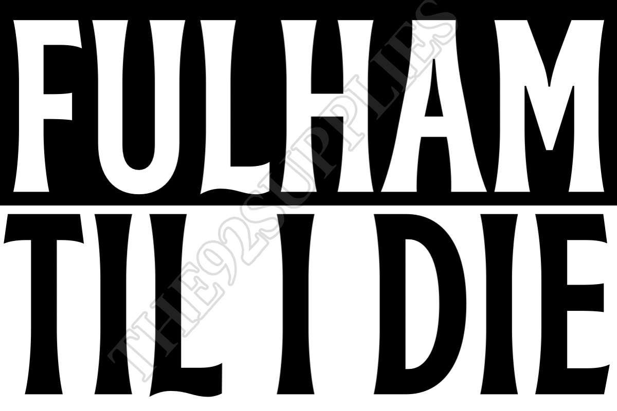 Fulham til I die x8 - Fulham