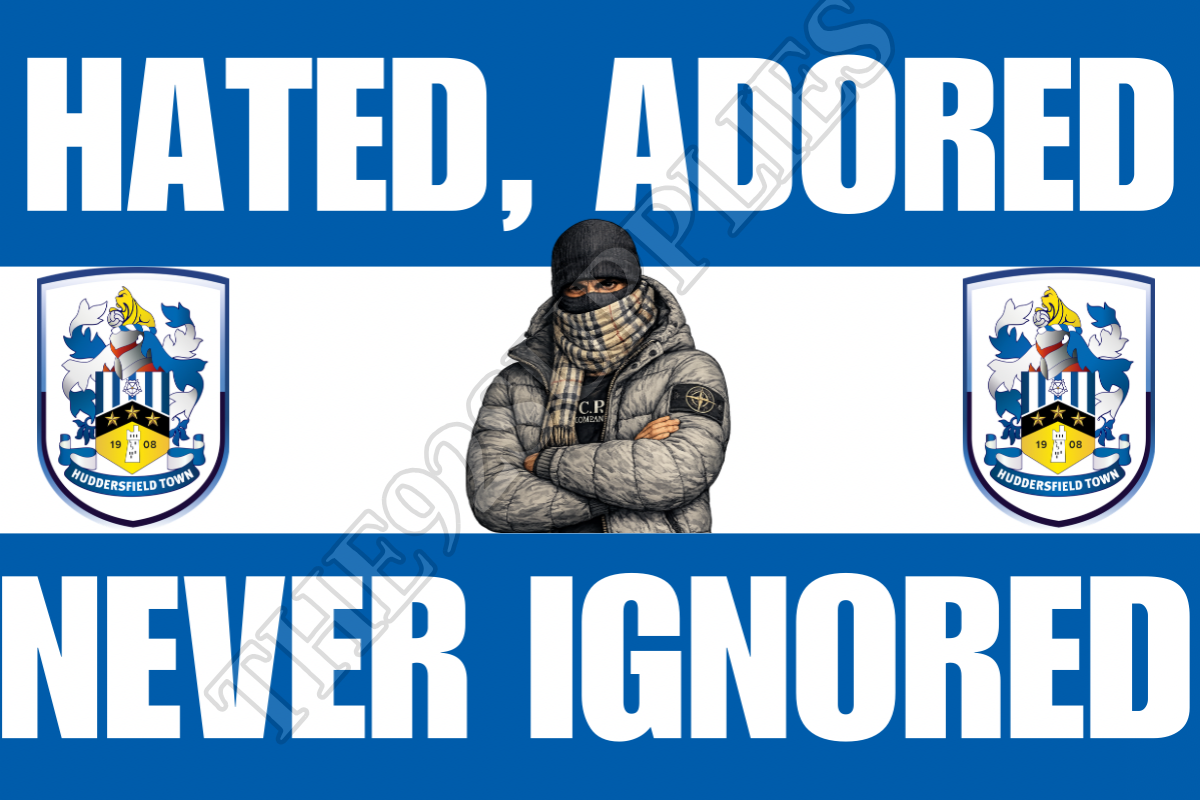 Hated. Adored. Never ignored - Huddersfield town