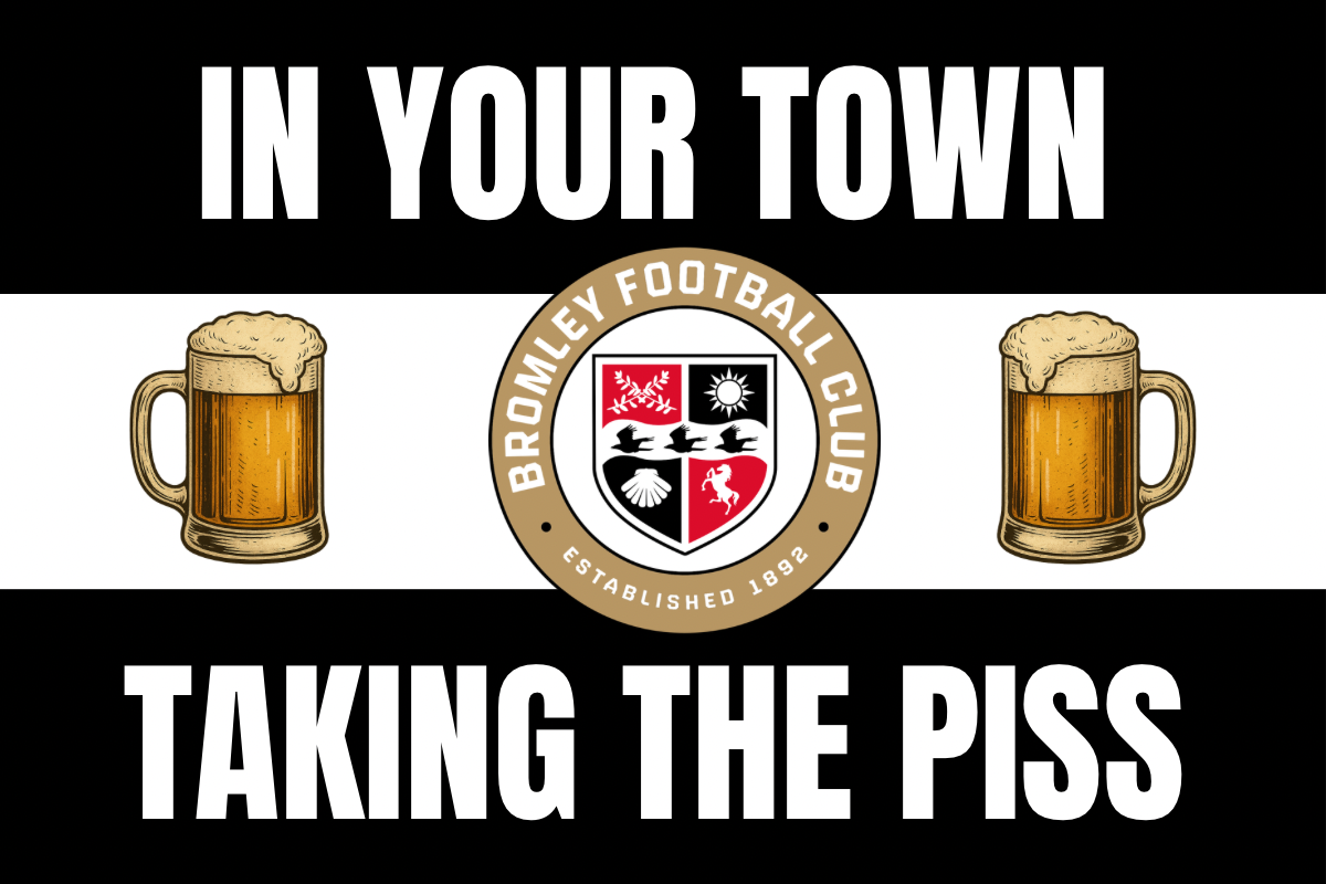 In your town taking the piss - Bromley