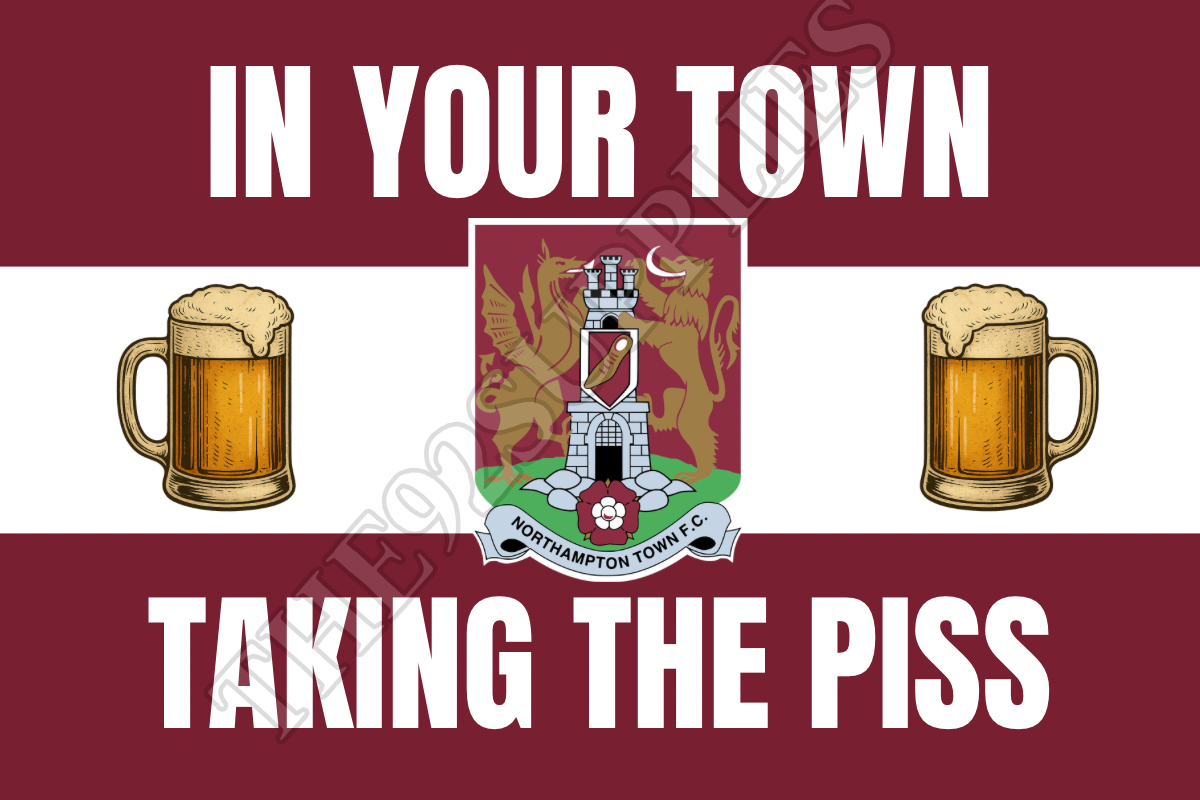 In your town taking the piss - Northampton