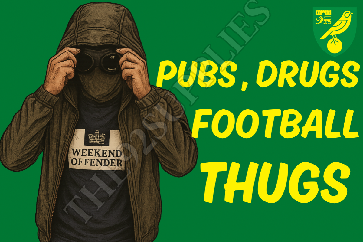 Pubs , drugs & football thugs - Norwich City