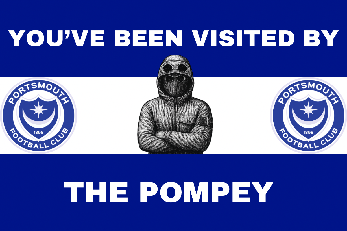 You’ve been visited by the pompey - Portsmouth