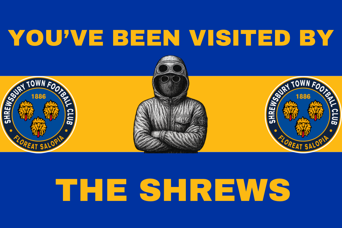 You’ve been visited by the shrews - Shrewsbury Town