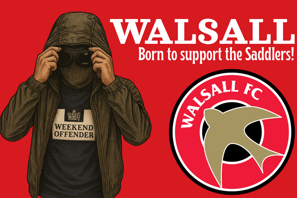 Born to support the saddlers - Walsall