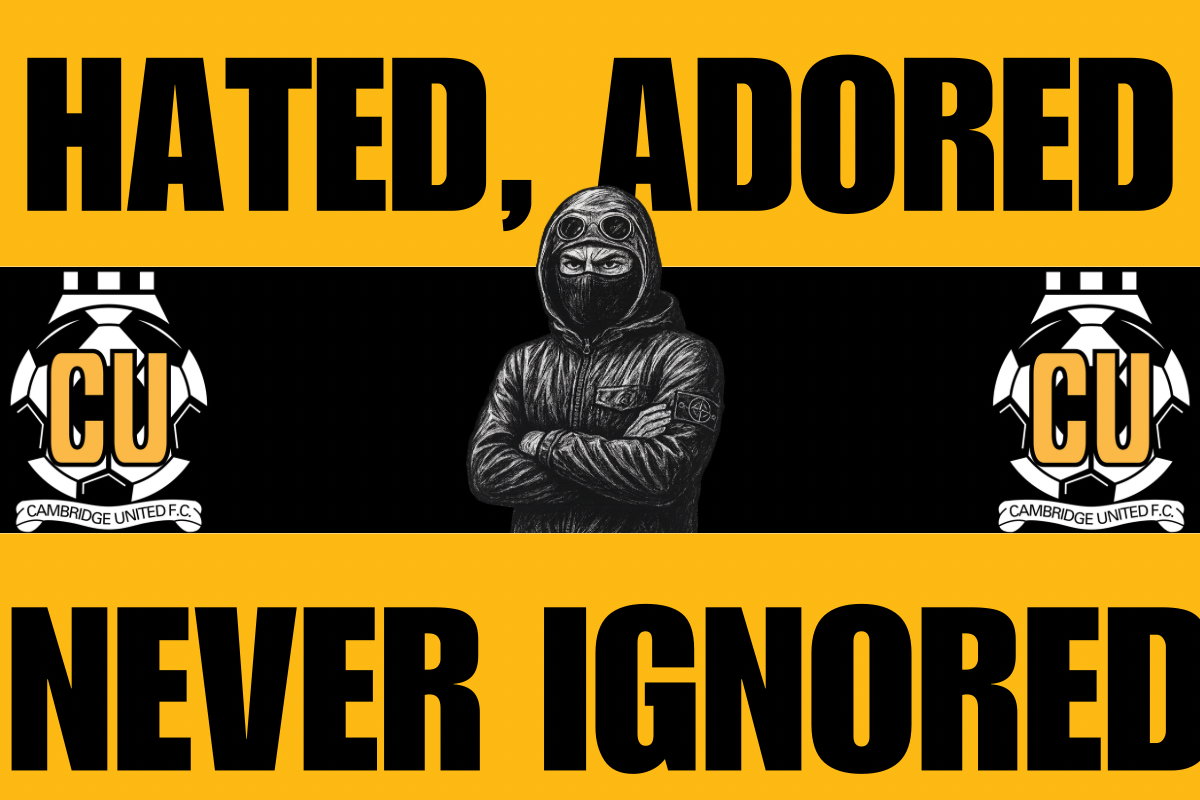 Hated adored never ignored - Cambridge United