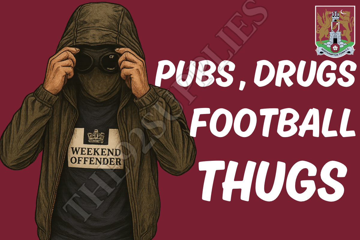 Pubs. Drugs. Football thugs - Northampton