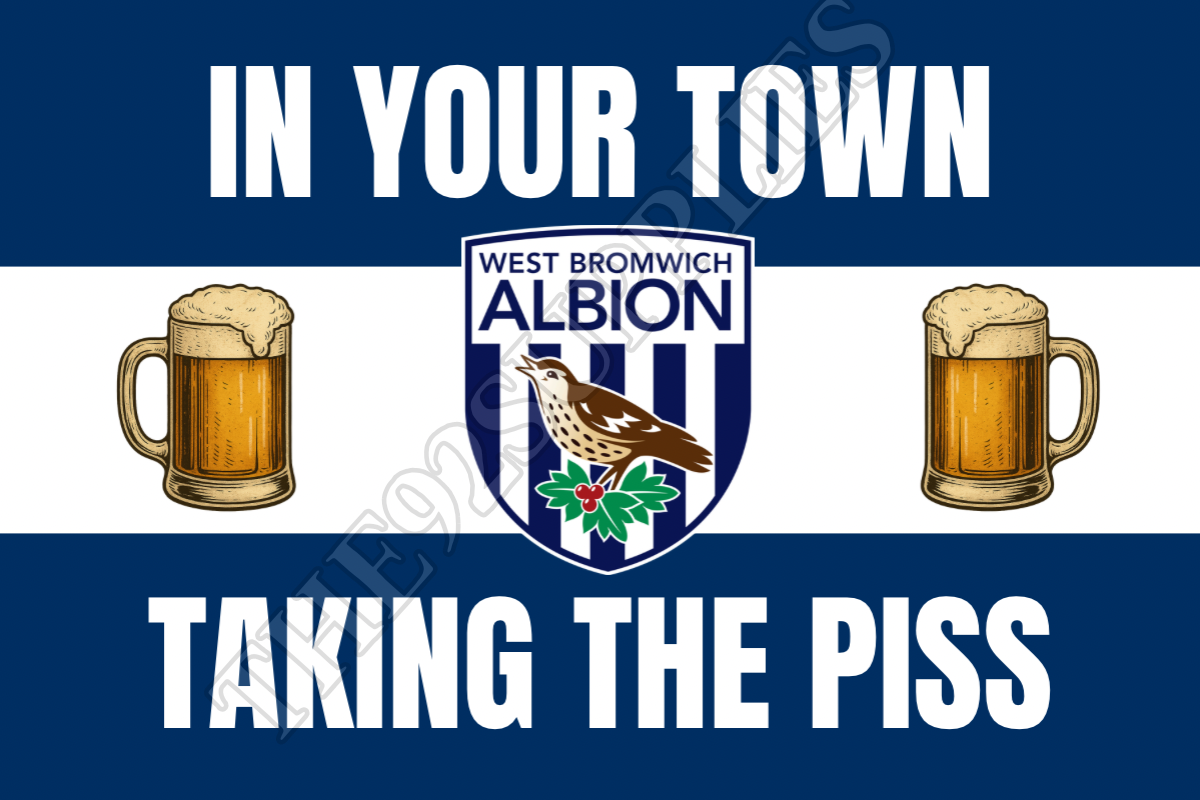 In your town taking the piss - West Bromwich Albion