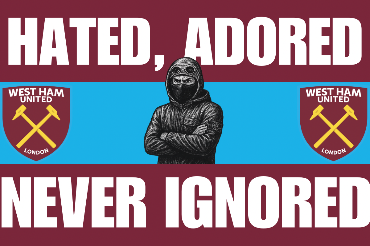 Hated , adored , new ignored - West Ham United