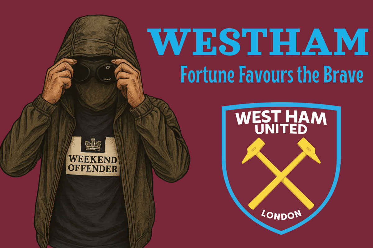 Fortune favours the brave - Westham United
