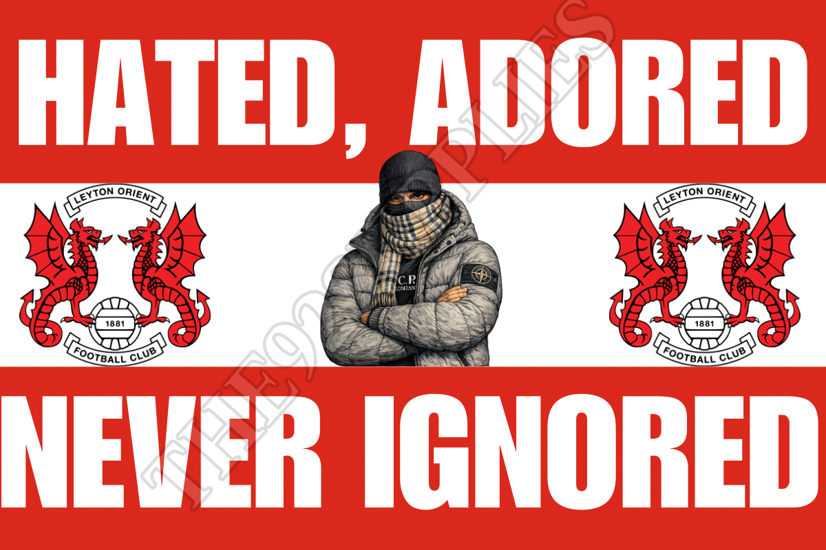 Hated. Adored. Never ignored - Leyton orient