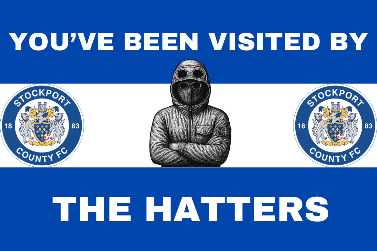 You’ve been visited by the hatters - Stockport county