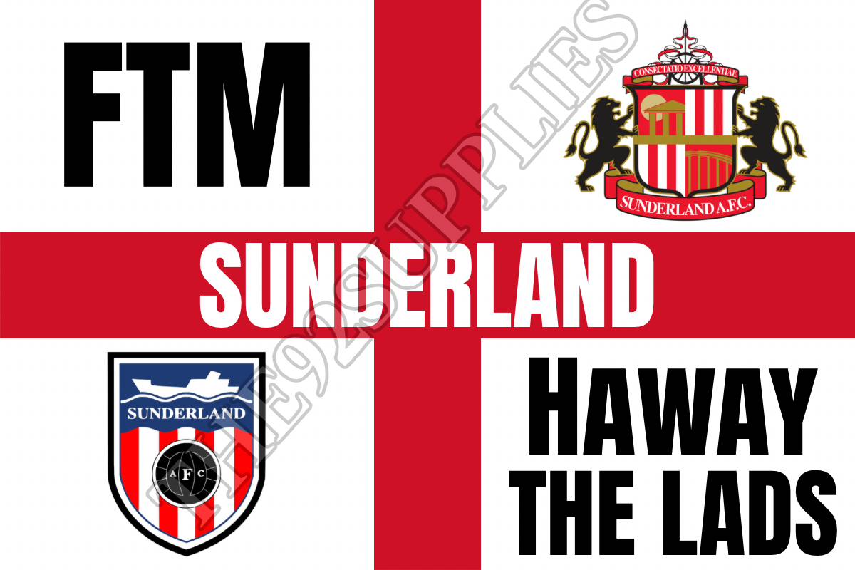 FTM , Haway the lads x8 - Sunderland
