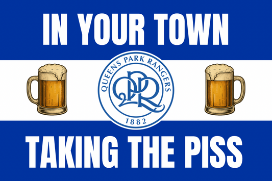 In your town taking the p*ss - Queen’s Park rangers