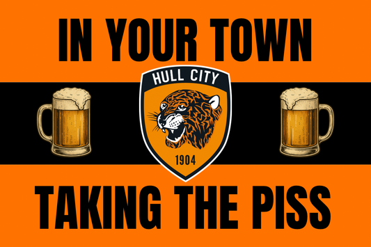 In your town taking the p*ss - Hull city