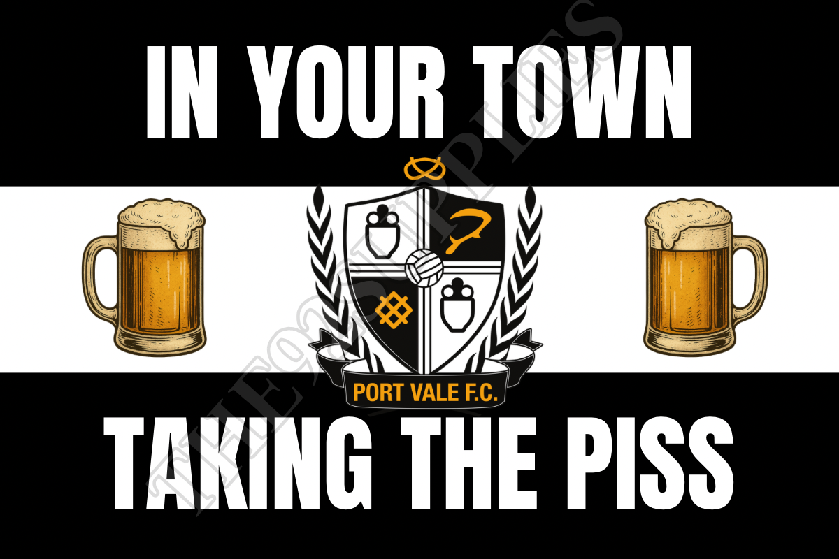 In your town taking the piss - Port vale