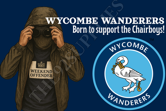 Born to support the chairboys - Wycombe wanderers