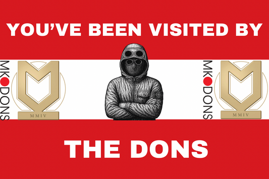 You’ve been visited by the dons - Mk dons