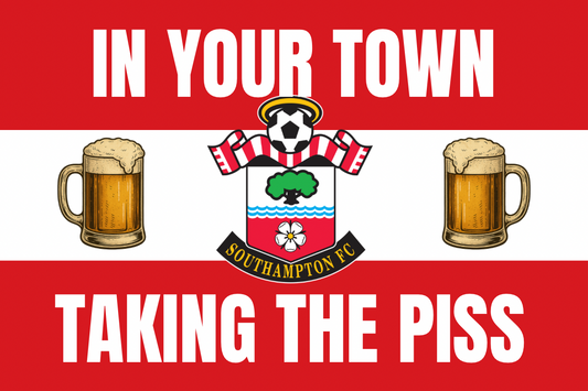 In your town taking the p*ss - Southampton