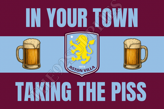 In your town taking the p*ss - Aston Villa