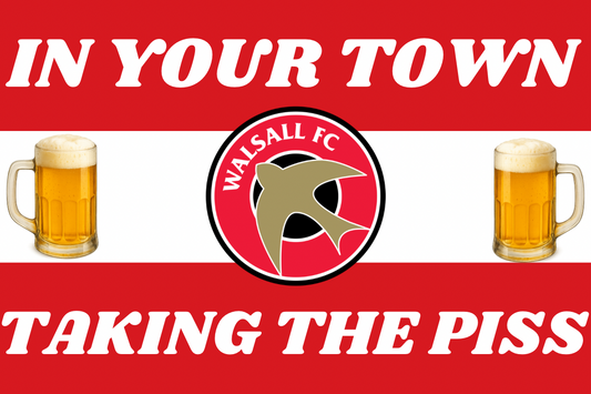 In your town taking the p*ss - Walsall
