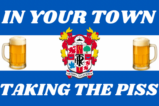 In your town taking the p*ss - Tranmere Rovers