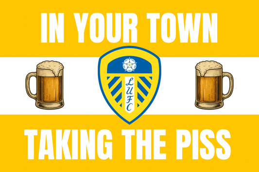 In your town taking the p*ss