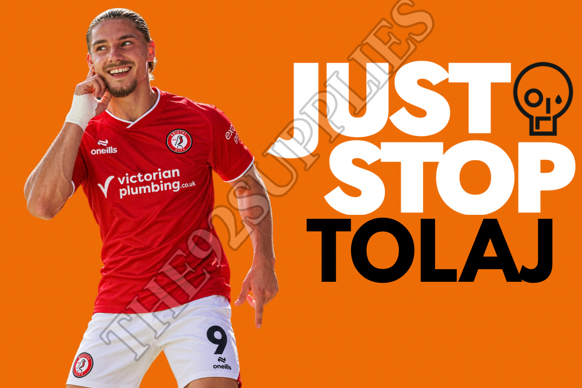 Just stop tolaj x8 - Bristol city
