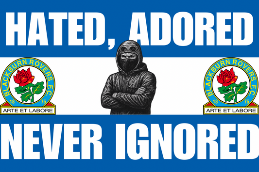 Hated , adored , never ignored - Blackburn rovers