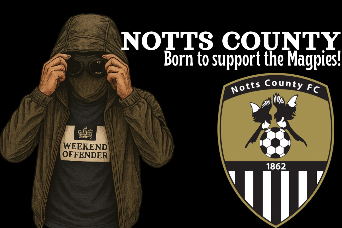 Born to support the magpies - Notts county