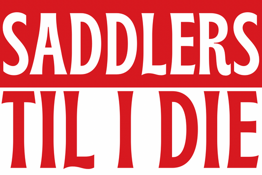 Saddlers til I die - Walsall