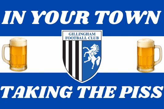 In your town taking the p*ss - Gillingham
