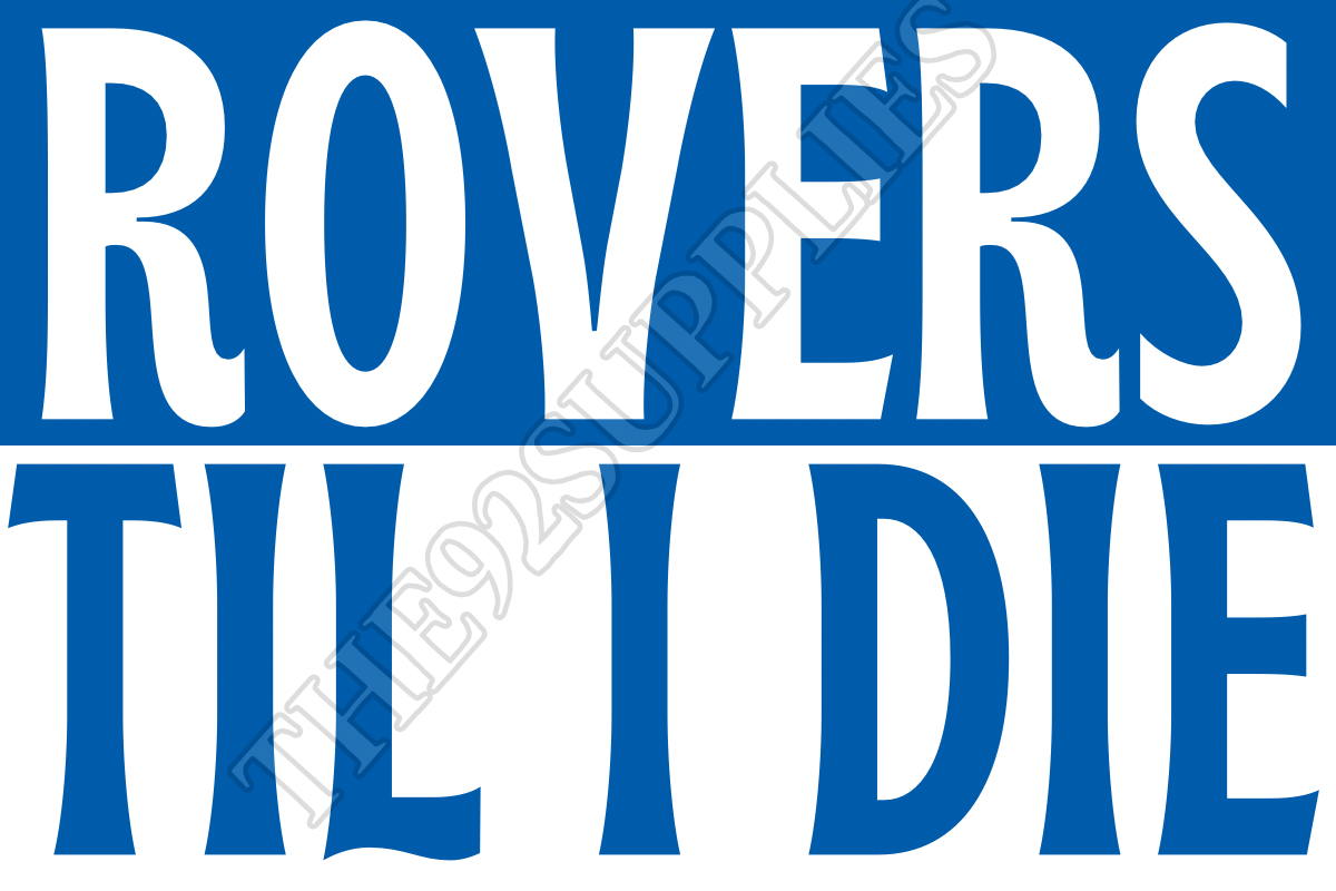 Rovers til I die - Blackburn rovers