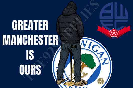 Greater Manchester is ours x8 - Bolton wanderers